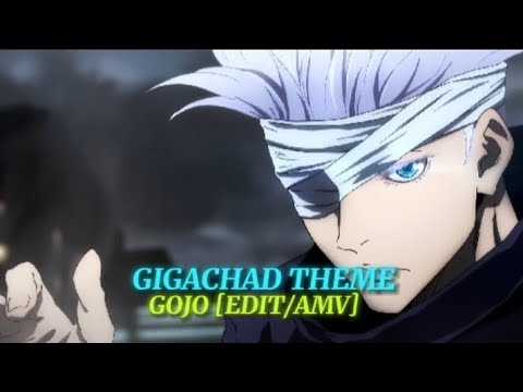 Gojo [EDIT/AMV] - Gigachad Theme.