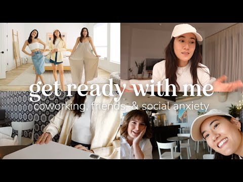 👯‍♀️ Get Ready with Me Vlog | Co-Working, Friends, & Opening Up About Social Anxiety