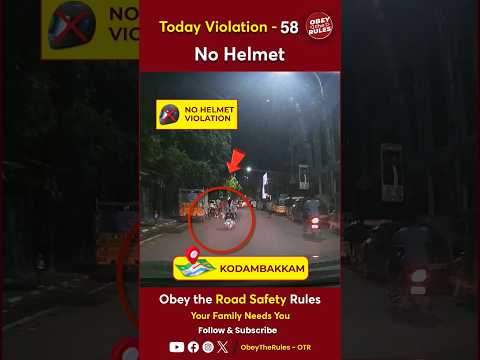 TODAY VIOLATION -58 Wear Helmet for your safety #otr #obeytherules #chennaitrafficpolice