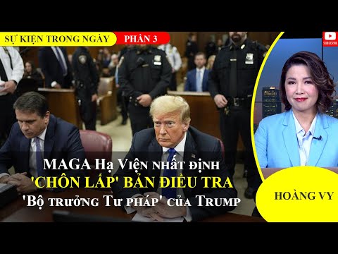 MAGA Hạ Viện nhất định 'chôn lấp' bản điều tra 'Bộ trưởng Tư pháp' của Trump | Phần 3📺Sự Kiện