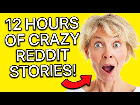 12 Hours Of CRAZY Reddit Stories - Reddit Relationship Drama!