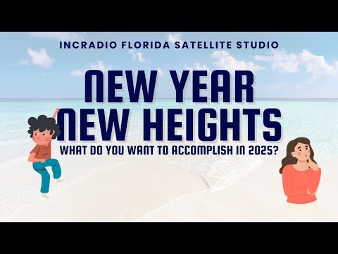 NEW YEAR, NEW HEIGHTS | INCRadio Florida | @INCRadioDZEM954