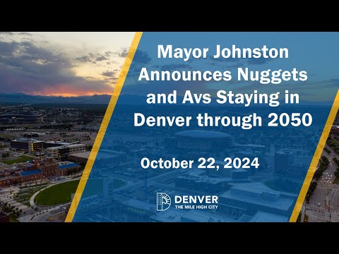 Mayor Johnston Announces Nuggets and Avs Staying in Denver through 2050