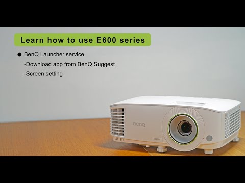 [How to]  Download apps and adjust screen setting | BenQ Wireless Smart Projectors E600