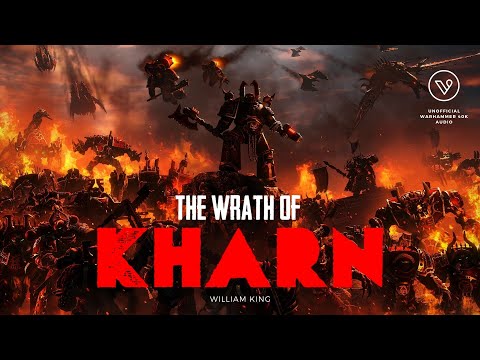 "THE WRATH OF KHARN" BY WILLIAM KING - A WARHAMMER 40K STORY