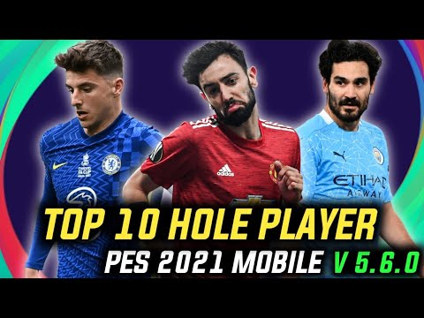 Top 10 Best Hole Player Players Pes 2021 Mobile V 5.6.0