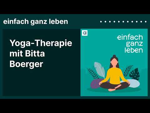 Yoga-Therapie mit Bitta Boerger | einfach ganz leben