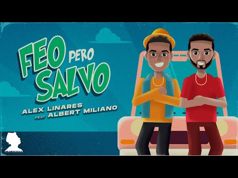 Feo Pero Salvo - Alex Linares x Albert Miliano (Video Oficial)