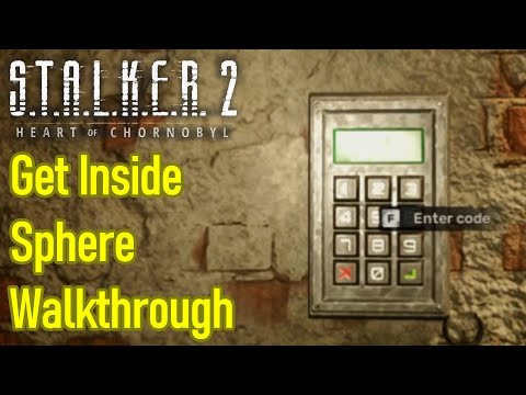 Stalker 2 get inside the sphere guide / walkthrough