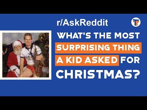 What's the MOST SURPRISING thing a kid asked for CHRISTMAS?