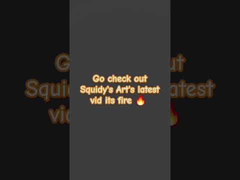 go check out Squidy's Arts vid guys.