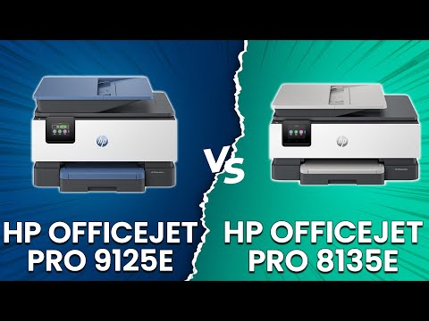 HP OfficeJet Pro 9125e All in One Printer vs HP OfficeJet Pro 8135e - Which One Should You Choose?