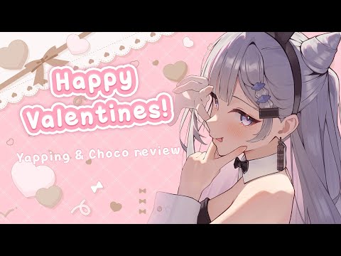 【Happy Valentines Day! 2025】Yapping & Choco review! 💝🍫