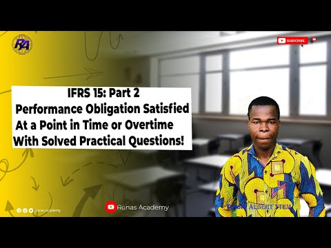 IFRS 15: Part 2 (Performance Obligation Satisfied At a Point in Time or Overtime)