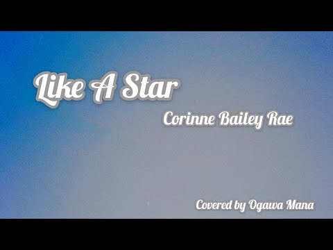 Like A Star / Corinne Bailey Rae(Covered by 小川真奈)