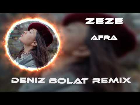 Afra - Zeze (Deniz Bolat Remix)