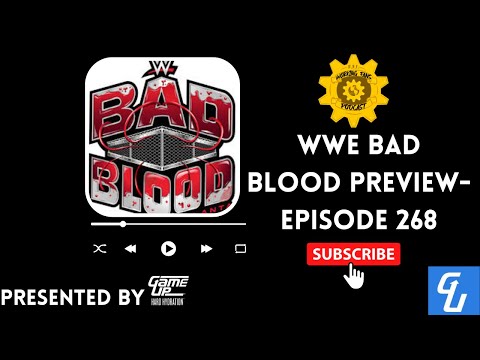 WWE Bad Blood Preview- Episode 268