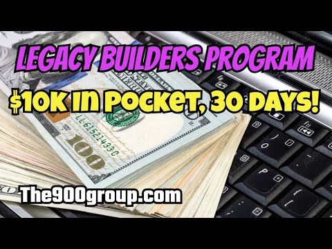 LEGACY BUILDERS PROGRAM: $900.00 a Day = Awesome! Here's How