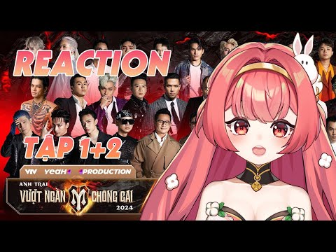 (RE-UP)【REACTION】ANH TRAI VƯỢT NGÀN CHÔNG GAI 2024 TẬP 1+2+MV - HIBIKI DU CA