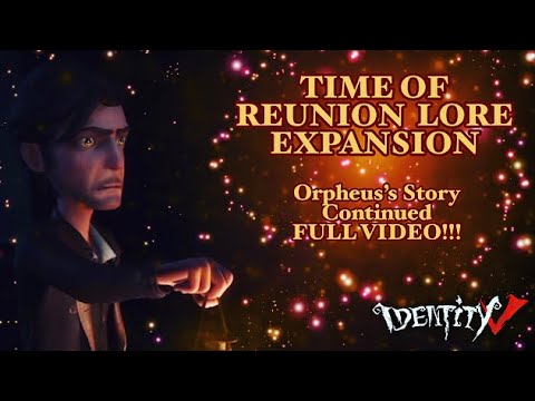 TIME OF REUNION!!! ORPHEUS’S STORY LORE || Identity V ||