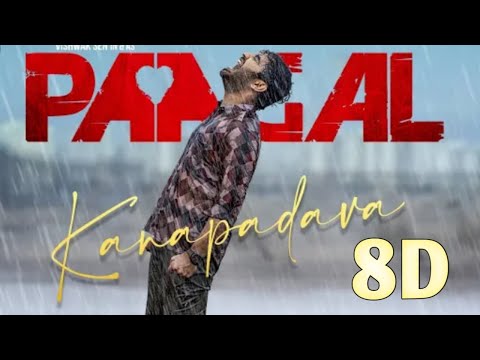 Kanapadava Song |8d song|Paagal Songs | Vishwak Sen, Nivetha Pethuraj | Naressh Kuppili | LeonJames