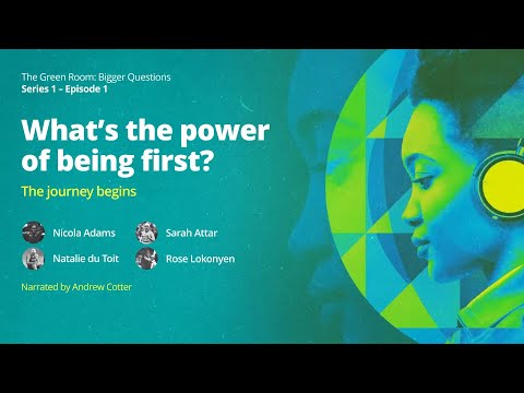 Bigger Questions: What’s The Power of Being First? Episode 1 – The Journey Begins