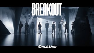 Snow Man「BREAKOUT」Music Video