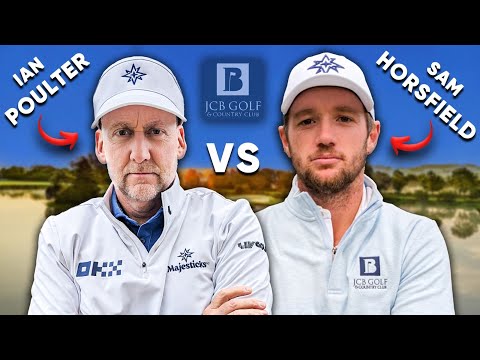 A Proper GOLFING SHOWDOWN !! | Ian Poulter v Sam Horsfield | JCB Golf & Country Club 🔥