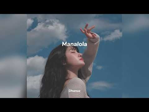 Manalola (slowed+reverb)