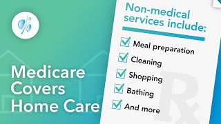 Home Care is Covered by Medicare