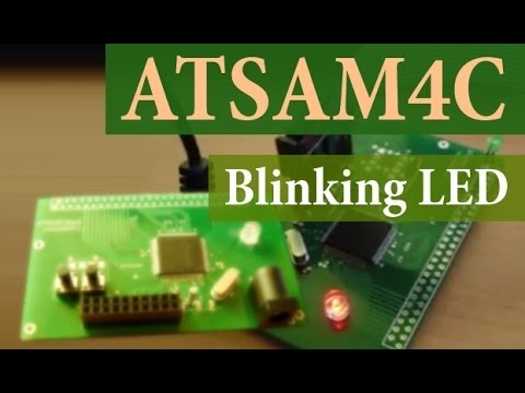 ATSAM4C: Blinking an LED