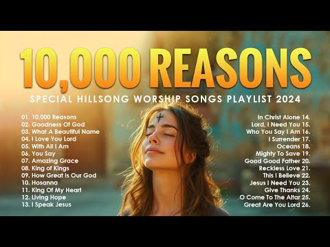 10,000 Reasons,... Special Hillsong Worship Songs Playlist 2024 - Top Christian Worship Songs 2024