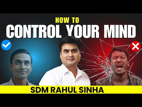 How to control your Mind | Best Life Hack for Success | SDM Rahul Sinha