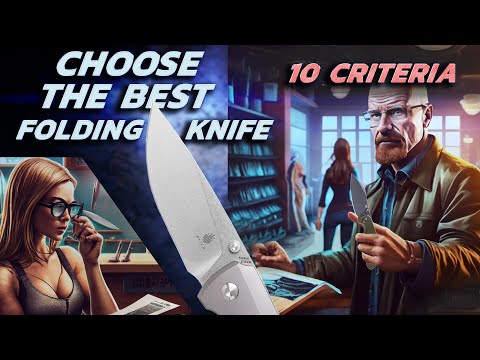 Choose THE BEST FOLDING KNIFE for you - 10 criteria