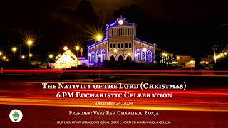 The Nativity of the Lord (Christmas) Mass during the Night | 6 PM Eucharistic Celebration