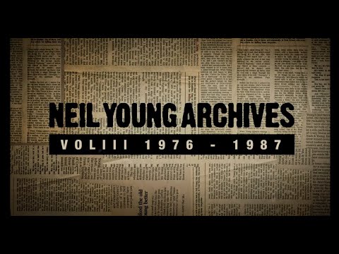 Neil Young Archives Vol. III (1976-1987) - Limited Edition Deluxe Box Set