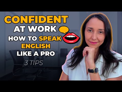 How to Sound More Confident Speaking English at Work - 3 Tips