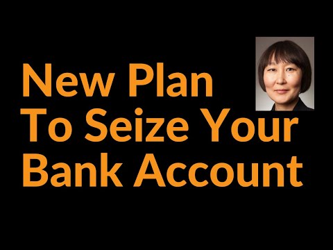 A New Plan To Seize Your Bank Account