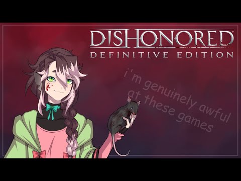 [Vtuber] Aw rats, I'm still bad at stealth - Dishonored - 1 [Stream Archive]