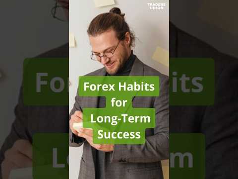 Forex Habits for Long Term Success