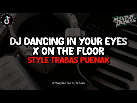 Dj Dancing In Your Eyes X On The Floor Full Bass Santuy Style Trabas Viral TikTok 2024