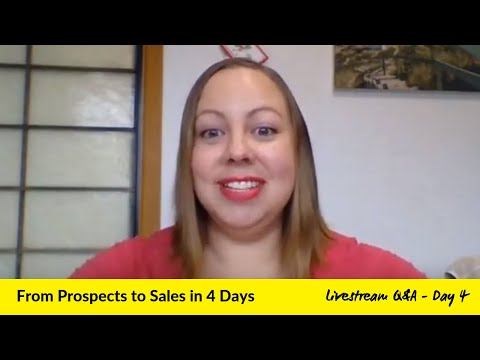 Day 4 Livestream Q&A for From Prospects to Sales in 4 Days Training Series