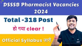 DSSSB Pharmacist Vacancy 318 Post 2024 || Exam Pattern, Syllabus || DSSSB Pharmacist Vacancy 2024