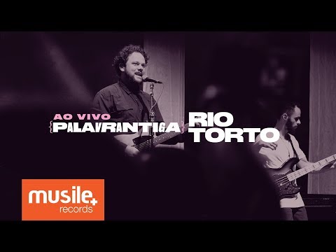 Palavrantiga - Rio Torto (Ao Vivo)