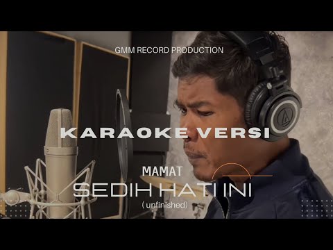 SEDIH HATI INI - MAMAT ( KARAOKE VERSI )