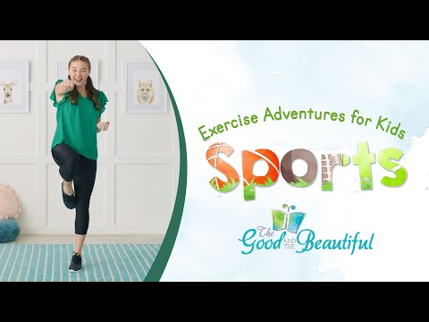 Exercise Adventures for Kids | Sports | The Good and the Beautiful