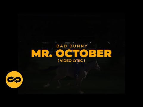 Bad Bunny - Mr October (Letra/Lyrics) | nadie sabe lo que va a pasar mañana