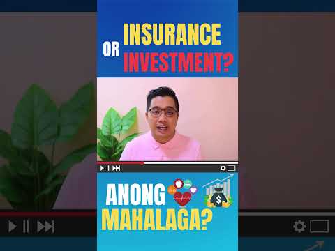 INSURANCE OR INVESTMENT? ANO NGA BANG MAS MAHALAGA?