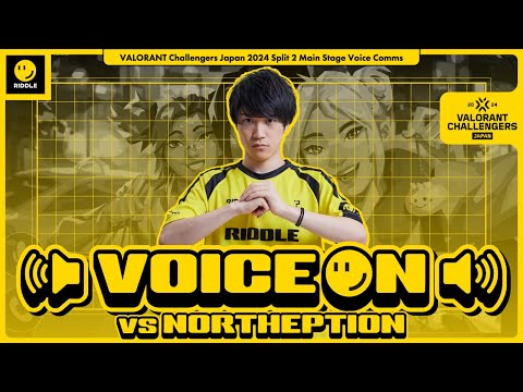 【VOICE ON】オフライン進出を目指して！ vs NORTHEPTION｜VALORANT Challengers Japan 2024 Split 2 VoiceComms