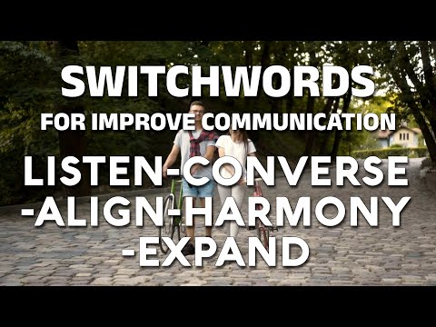 Switchwords for improve communication - LISTEN-CONVERSE-ALIGN-HARMONY-EXPAND